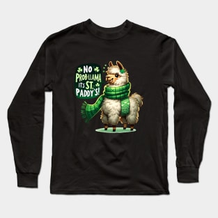 No prob-llama it’s st paddy’s Long Sleeve T-Shirt